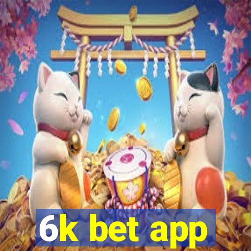 6k bet app